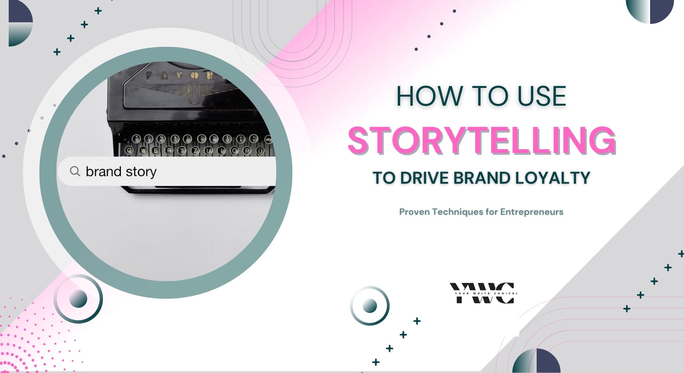 How to Use Emotional Storytelling to Drive Brand Loyalty: Proven Techniques for Entrepreneurs